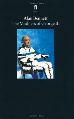 The Madness of George III by Alan Bennett