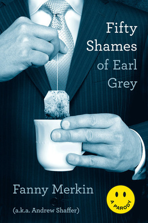 Fifty Shames of Earl Grey by Fanny Merkin