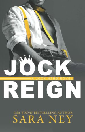 Jock Reign by Sara Ney