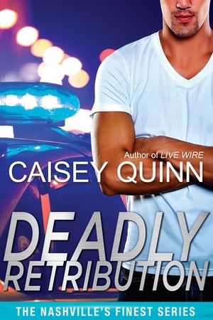 Deadly Retribution by Caisey Quinn