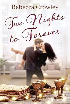 Two Nights to Forever by Rebecca Crowley