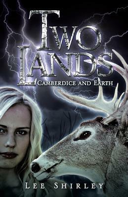 Two Lands: Camberdice and Earth by Shirley Lee