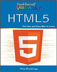 Teach Yourself Visually HTML5 by Mike Wooldridge