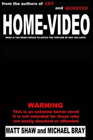 Home-Video by Matt Shaw, Michael Bray