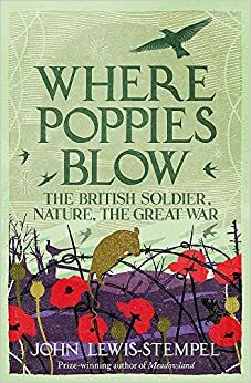 Where Poppies Blow by John Lewis-Stempel