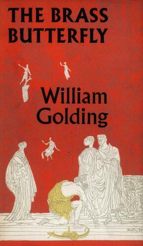 The Brass Butterfly by William Golding