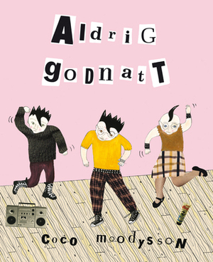 Aldrig godnatt by Coco Moodysson