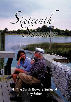 Sixteenth Summer: The Sarah Bowers Series by Kay Salter