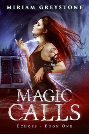 Magic Calls by Miriam Greystone