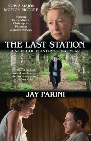 The Last Station: A Novel of Tolstoy's Final Year by Jay Parini
