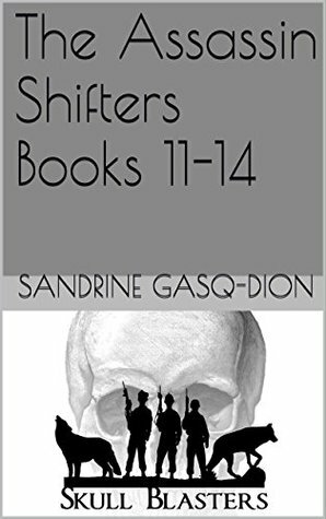 The Assassin Shifters Books 11-14 by Sandrine Gasq-Dion