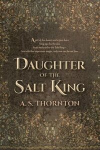 Daughter of the Salt King by A.S. Thornton