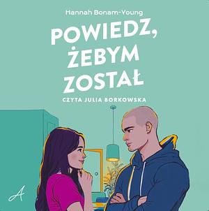 Powiedz, żebym został by Hannah Bonam-Young