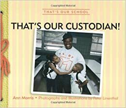 That's Our Custodian! by Ann Morris