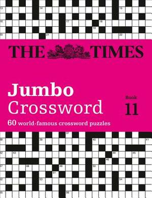 The Times Jumbo Crossword: Book 11: 60 of the World's Biggest Puzzles from the Times 2 by 