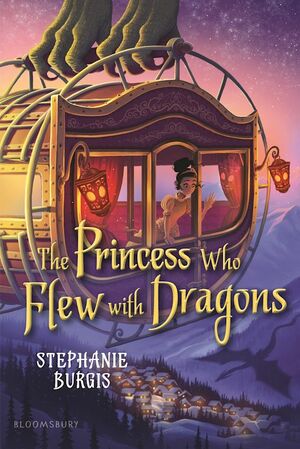 The Princess Who Flew with Dragons by Stephanie Burgis