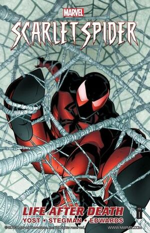 Scarlet Spider, Volume 1: Life after Death by Neil Edwards, Mike Babinski, Ryan Stegman, Edgar Delgado, Karl Kesel, Christopher Yost, Marte Gracia, Andres Mossa, Joe Caramagna, Wade Von Grawbadger