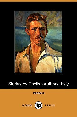 Stories by English Authors: Italy (Selected by Scribners) by Anthony Trollope