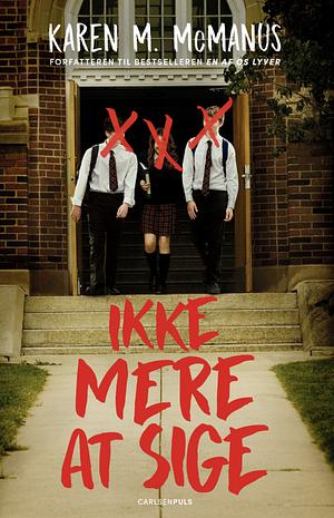 Ikke mere at sige by Karen M. McManus