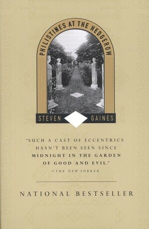 Philistines at the Hedgerow: Passion and Property in the Hamptons by Steven Gaines