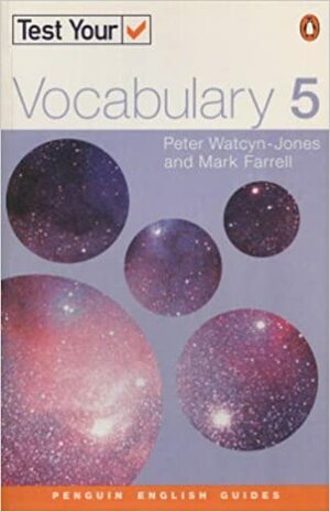 Test Your Vocabulary 5 by Mark Farrell, Peter Watcyn-Jones