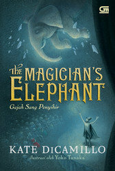 The Magician's Elephant - Gajah Sang Penyihir by Kate DiCamillo, Diniarty Pandia, Yoko Tanaka