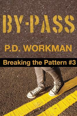 By-Pass, Breaking the Pattern #3 by P. D. Workman