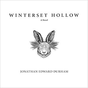 Winterset Hollow by Jonathan Edward Durham