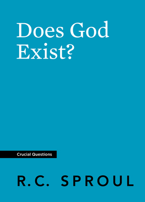 Does God Exist? by R.C. Sproul