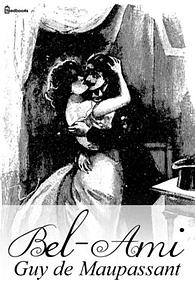 Bel-Ami by Guy de Maupassant