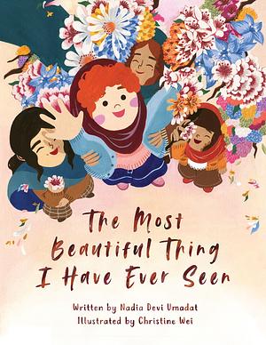 The Most Beautiful Thing I Have Ever Seen by Nadia Devi Umadat
