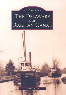 The Delaware and Raritan Canal by Linda J. Barth