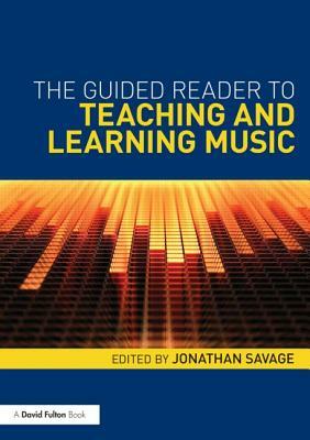 The Guided Reader to Teaching and Learning Music by 