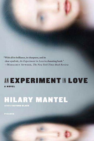 An Experiment in Love by Hilary Mantel