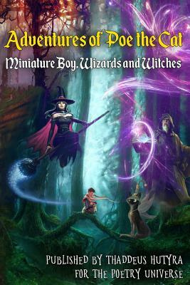 Adventures of Poe the Cat: Miniature Boy, Wizards and Witches by Paul Griffiths, Rose Huy Woolket, Rihan Hassan Mustapha
