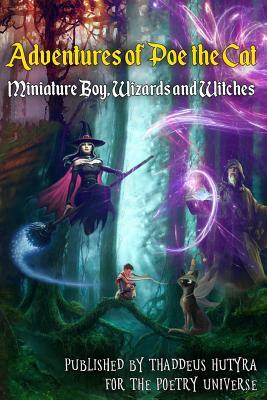 Adventures of Poe the Cat: Miniature Boy, Wizards and Witches by Rose Huy Woolket, Paul Griffiths, Rihan Hassan Mustapha