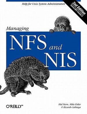 Managing NFS and NIS by Hal Stern, Ricardo Labiaga, Mike Eisler