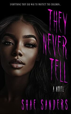 They Never Tell by shae sanders