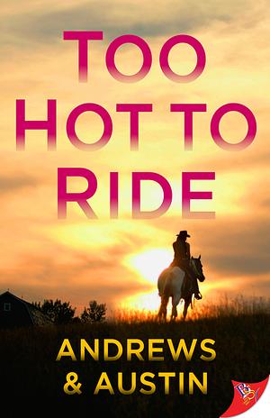 Too Hot to Ride by Andrews, Austin