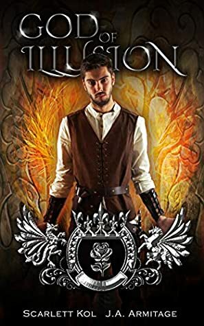 God of Illusion by J.A. Armitage, Scarlett Kol