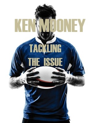 Tackling The Issue by Ken Mooney, K.D. Westin