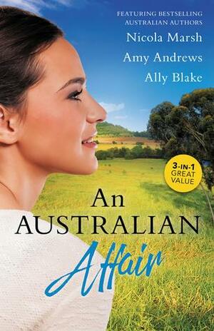 An Australian Affair by Ally Blake, Nicola Marsh, Amy Andrews