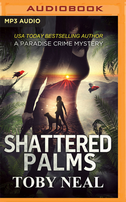 Shattered Palms by Toby Neal