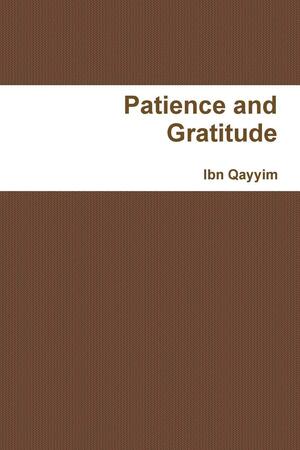 Patience and Gratitude by Ibn Qayyim
