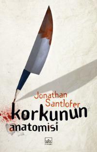 Korkunun Anatomisi by Özlem Sığırtmaç, Jonathan Santlofer