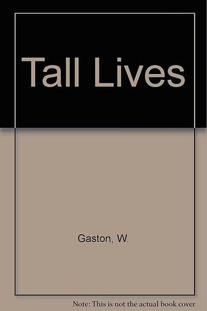 Tall Lives by Bill Gaston