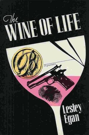 The Wine of Life by Lesley Egan