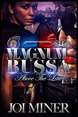 Magnum and Bussa: Above the Law by Joi Miner