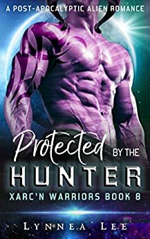 Protected by the Hunter by Lynnea Lee
