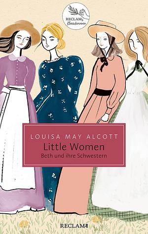 Little Women: Beth und ihre Schwestern by Louisa May Alcott